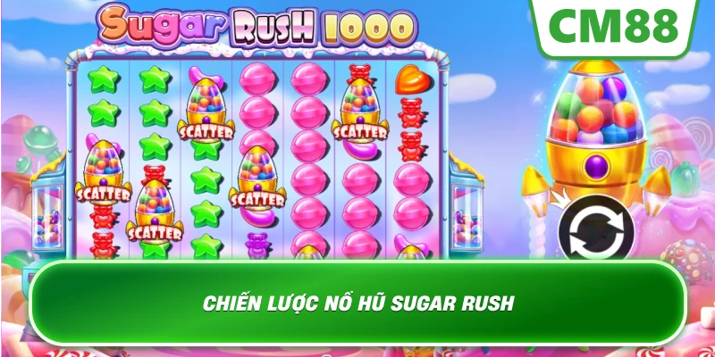 Chiến lược nổ hũ Sugar Rush