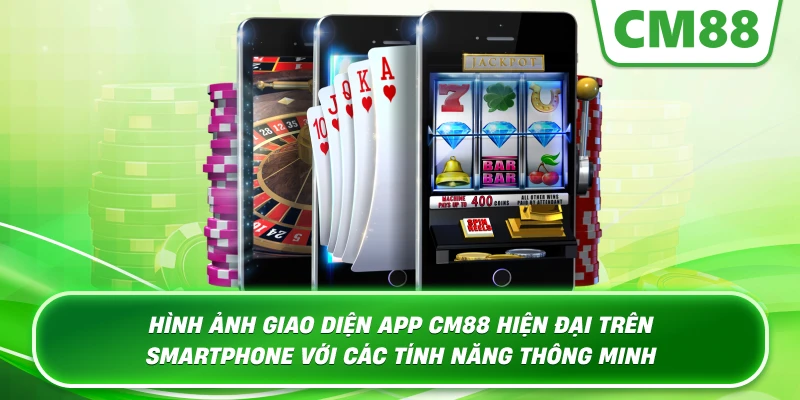 Hình ảnh giao diện app Cm88 hiện đại trên smartphone với các tính năng thông minh